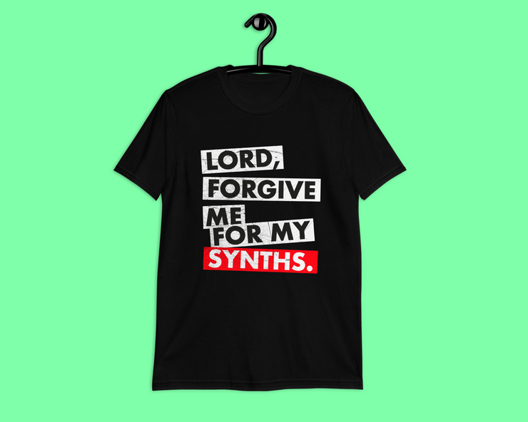 Lord Forgive Me For My Synths T-Shirt